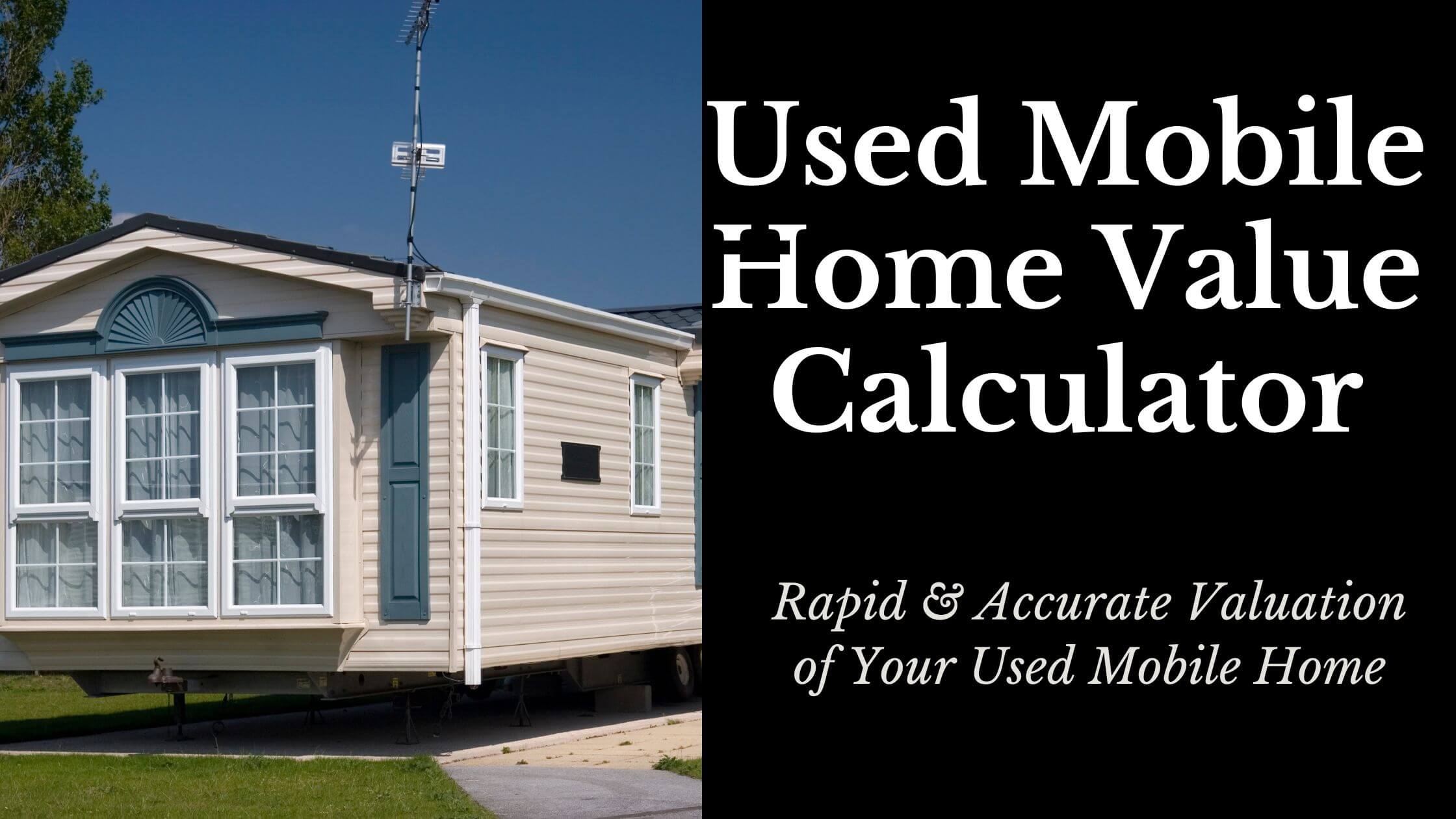 Used Mobile Home Value Calculator